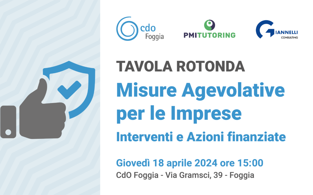 TAVOLA ROTONDA Misure Agevolative per le imprese. Interventi e Azioni finanziate
